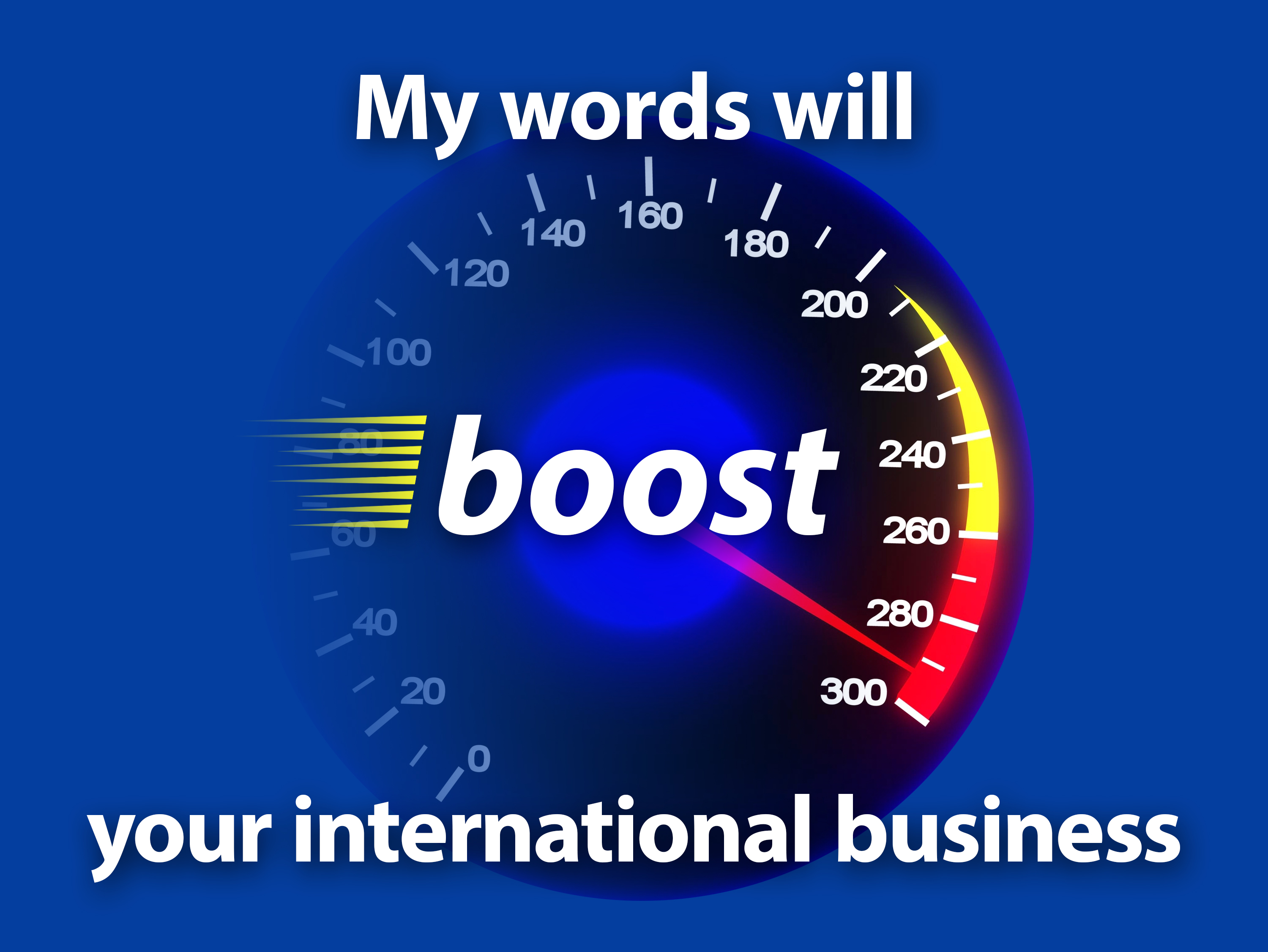 My words will boost your international business